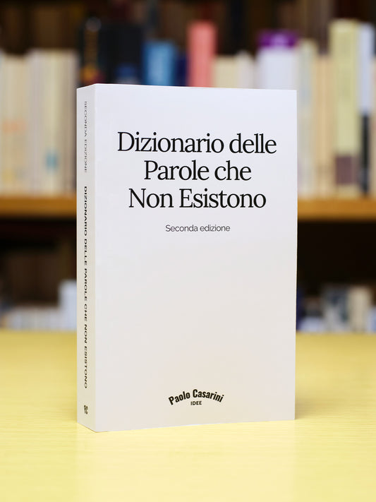Dizionario delle Parole che Non Esistono - Seconda edizione